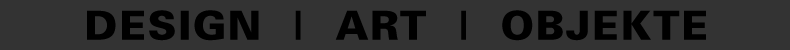 Design | Art | Objekte